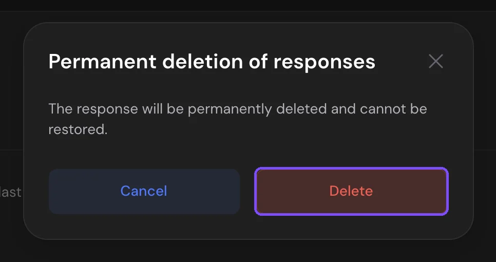Permanent deletion of responses window
