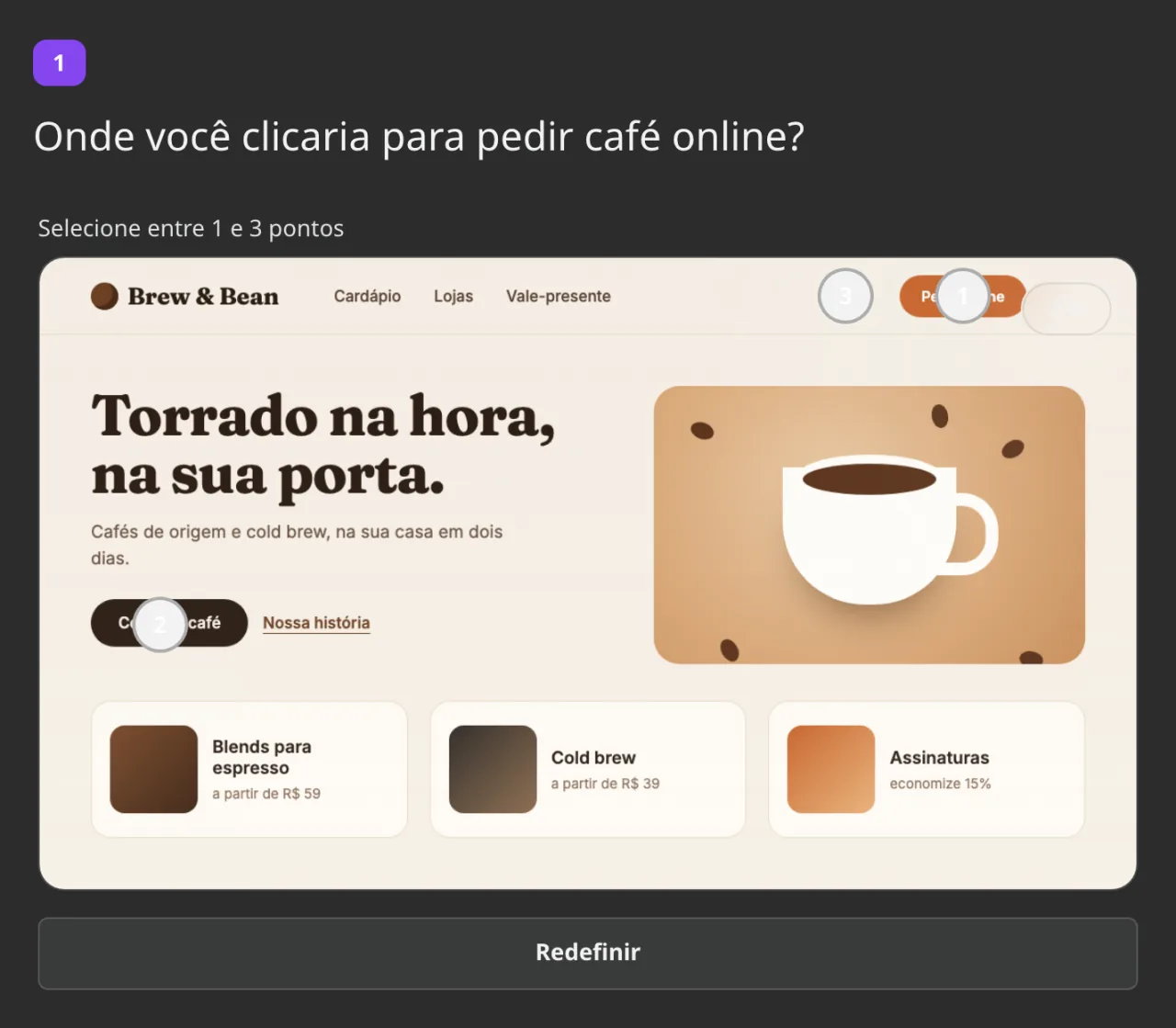 Teste de cliques numa pesquisa: a página de uma cafeteria com três pontos numerados e o botão Redefinir
